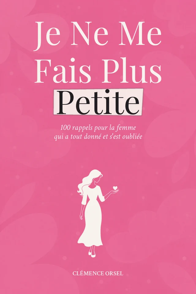 Je Ne Me Fais Plus Petite, Clémence Orsel